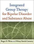 Integrated Group Therapy for Bipolar Disorder and Substance Abuse de GUILFORD PUBN