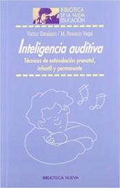 Inteligencia auditiva. Técnicas de estimulación prenatal, infantil y permanente de Biblioteca Nueva