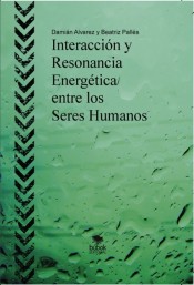 Interacción y Resonancia Energética entre los Seres Humanos de Bubok Publishing