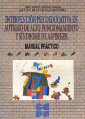 Intervención psicoeducativa en autismo de alto funcionamiento y síndrome de Asperger. Manual práctico