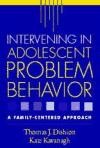 Intervening in Adolescent Problem Behavior: A Family-Centered Approach de GUILFORD PUBN
