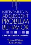 Intervening in Adolescent Problem Behavior: A Family-Centered Approach