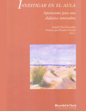 INVESTIGAR EN EL AULA: APORTACIONES PARA UNA DIDACTICA INNOVADORA de UNIVERSIDAD DE HUELVA. SERVICIO DE PUBLICACIONES