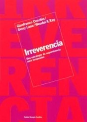 IRREVERENCIA. Una estrategia de supervivencia para terapeutas