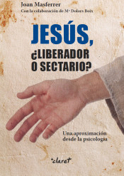 Jesús, ¿Liberador o sectario?: Una aproximación desde la psicología de Editorial Claret, S.L.U. 