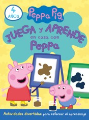 Juega y aprende en casa con Peppa (4 años). Tu cuaderno de vacaciones de BEASCOA, EDICIONES