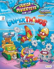 Juega y diviértete con los Superthings Power Machines : cuaderno de vacaciones de EDIBA