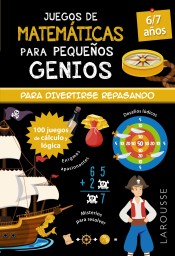 Juegos de matemáticas para pequeños genios 6-7 años de Larousse