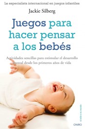 JUEGOS PARA HACER PENSAR A LOS BEBES(9788497545266)
 de Ediciones Oniro