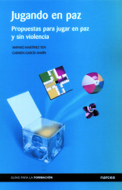 Jugando en paz: Propuestas para jugar en libertad y sin violencia. de Narcea, S.A. de Ediciones