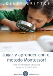 Jugar y aprender con el método Montessori de Ediciones Paidós