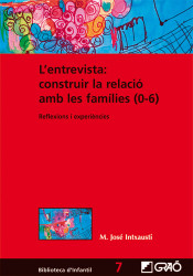 L'entrevista: construir la relació amb les famílies (0-6) : reflexions i experiències