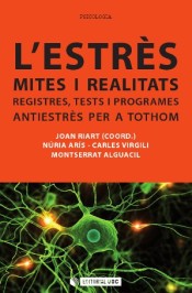 L' estrès: mites i realitats. Registres, tests i programes antiestrès per a tothom de Editorial UOC