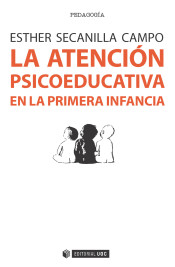 La atención psicoeducativa en la primera infancia de Editorial UOC, S.L.