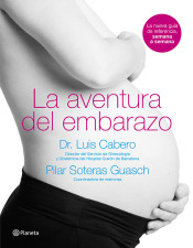 La aventura del embarazo: La nueva guía de referencia, semana a semana de Editorial Planeta