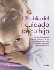 La Biblia del cuidado de tu hijo de Grijalbo