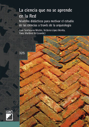 La ciencia que no se aprende en la red: Modelos didácticos para motivar el estudio de las ciencias a través de la arqueología