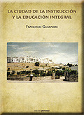 La ciudad de la instrucción y la educación integral