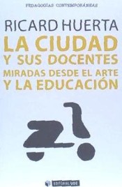 La ciudad y sus docentes: Miradas desde el arte y la educación