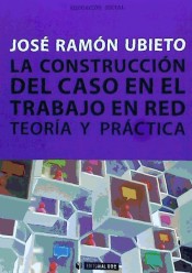 La construcción del caso en el Trabajo en Red. Teoría y práctica de Editorial UOC