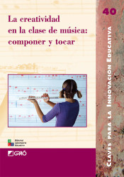 La creatividad en la clase de música: componer y tocar de EDITORIAL GRAO