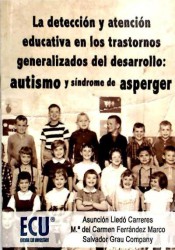 La detección y atención educativa en los trastornos generalizados del desarrollo : autismo y síndrome de Asperger
