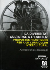 La diversitat cultural a l'escola. Propostes pràctiques per a un currículum intercultural