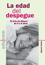 La edad del despegue : el arte de educar de 0 a 6 años