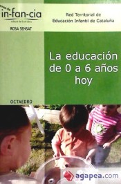 La educación de 0 a 6 años hoy de Ediciones Octaedro, S.L.