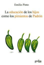 La educación de los hijos como los pimientos de Padrón.  de Editorial Gedisa