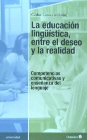 La educación lingüística, entre el deseo y la realidad: competencias comunicativas y enseñanza del lenguaje de Ediciones Octaedro, S.L.
