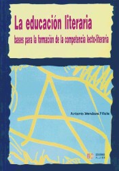 La educación literaria. Bases para la formación de la competencia lecto-literaria