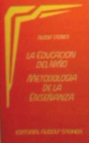 La educación del niño: metodología de la enseñanza de Editorial Rudolf Steiner, S.L.