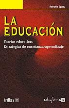 LA EDUCACIÓN. TEORÍAS EDUCATIVAS; ESTRATEGIAS DE ENSEÑANZA APRENDIZAJE