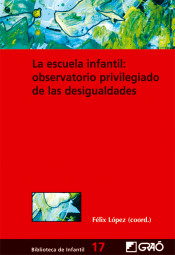 La escuela infantil: observatorio privilegiado de las desigualdades de Editorial Graó