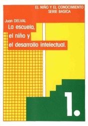 La escuela, el niño y el desarrollo intelectual de Ministerio de Educación y Ciencia. Subdirección General de Información y Publicaciones