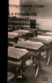 La escuela sin funciones. crítica de la sociología de la educación de Bellaterra Ediciones, S.A.