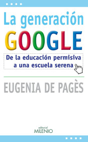 La generación Google: de la educación permisiva a una escuela serena