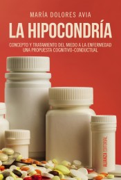 La hipocondría: Concepto y tratamiento del miedo a la enfermedad. Una propuesta congnitivo-conductual de Alianza Editorial