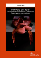 La huella del dolor. Estrategias de prevención y afrontamiento de la violencia de género de Ediciones Morata, S.L.