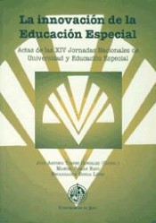 La innovación de la educación especial: Actas de las XIV Jornadas Nacionales de Universidad y Educación Especial de Servicio de Publicaciones -Universidad de Jaén-