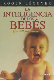 La inteligencia de los bebés en 40 preguntas