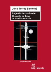 La justicia curricular : el caballo de Troya de la cultura escolar: El caballo de Troya de la cultura escolar de Ediciones Morata