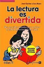 La lectura es divertida : diez métodos para cultivar el hábito de lectura en los niños de Editorial Trillas-Eduforma