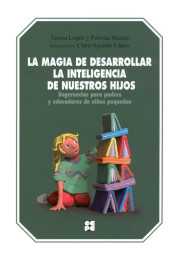 La magia de desarrollar la inteligencia de nuestros hijos de Ciencias de la Educación Preescolar y Especial
