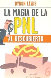 La magia de la PNL al descubierto de Editorial Desclée de Brouwer, S.A.