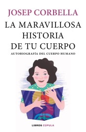 La maravillosa historia de tu cuerpo de Libros Cúpula