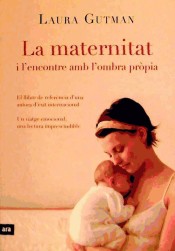 La maternitat i l'encontre amb la pròpia ombra de Ara Llibres