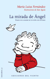 La mirada de Ángel: diario de la madre de un niño con autismo de Ediciones del Viento
