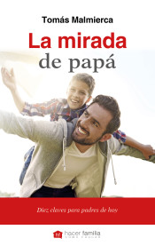 La mirada de papá de Ediciones Palabra, S.A.